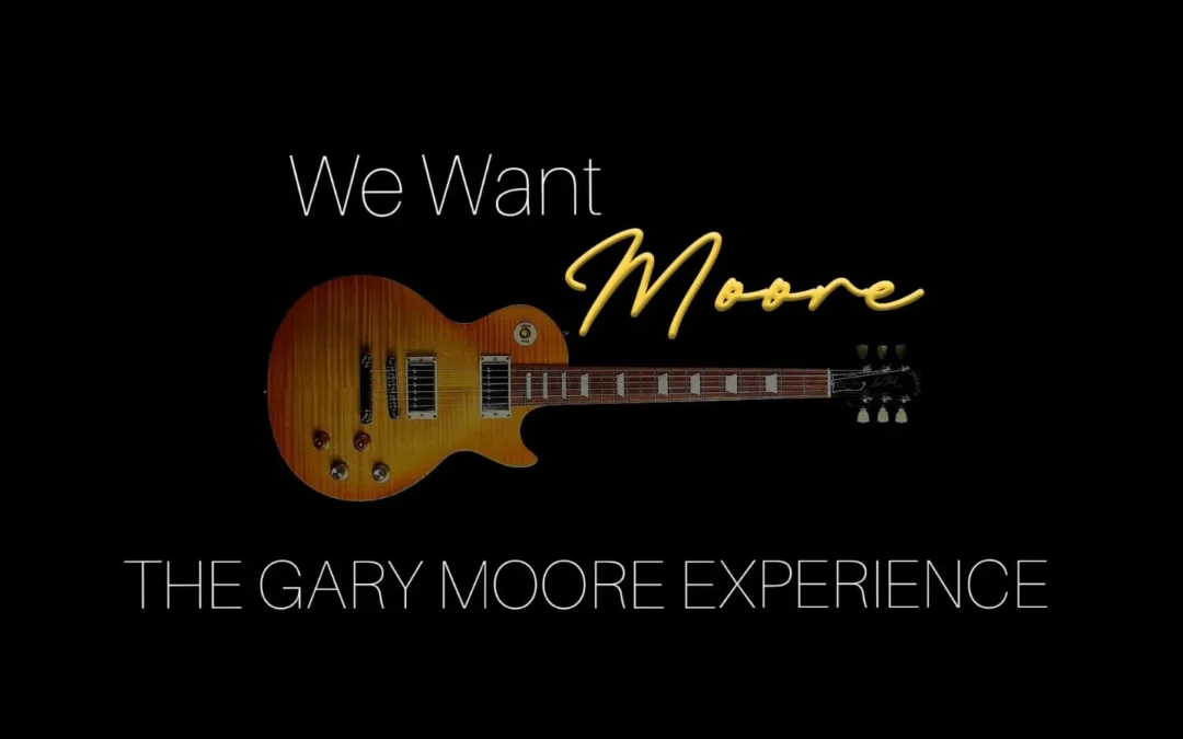 “We Want Moore“ – The Gary Moore Experience